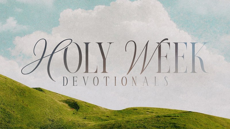 Holy Week Devotional 2026 - Tuesday
